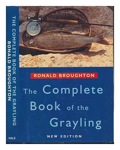 BROUGHTON, RONALD - The complete book of the Grayling