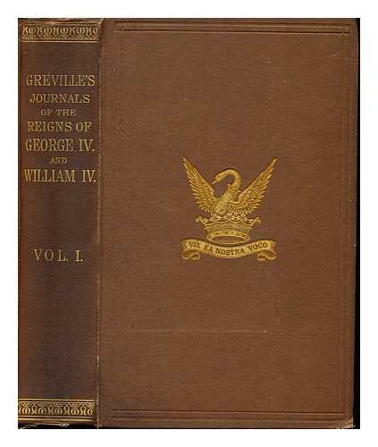 GREVILLE, CHARLES (1794-1865). REEVE, HENRY (1813-1895) [EDITOR] - The Greville Memoirs : a journal of the reigns of King George IV and King William IV