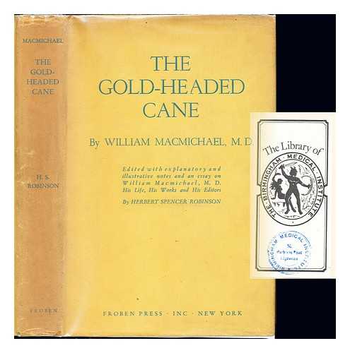 MACMICHAEL, WILLIAM (1784-1839). ROBINSON, HERBERT SPENCER [ED.] - The Gold-Headed Cane: containing the original illustrations of the 1828 edition and hitherto unpublished portraits of the Macmichael family and a reproduction of William Macmichael's handwriting