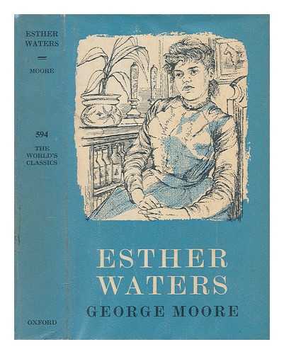 MOORE, GEORGE (1852-1933) - Esther Waters. With an introduction by Graham Hough
