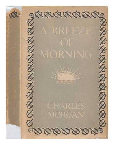 MORGAN, CHARLES (1894-1958) - A breeze of morning