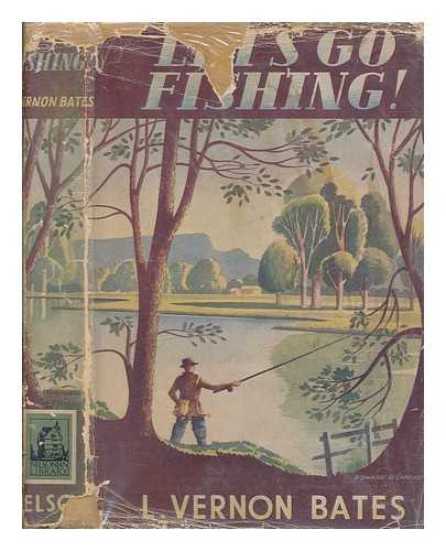 BATES, LLOYD VERNON - 'Let's go fishing!'