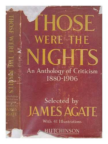 AGATE, JAMES EVERSHED - Those were the Nights. [A collection of newspaper cuttings of dramatic criticisms, 1880-1906. With portraits]