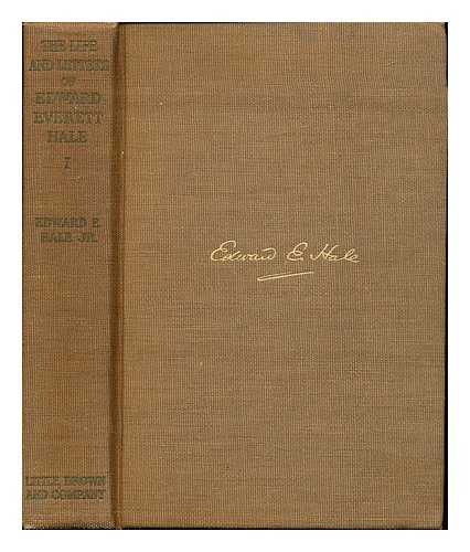 HALE, EDWARD EVERETT (1863-1932) - The life and letters of Edward Everett Hale