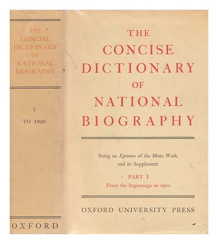 OUP - The dictionary of national biography ... : the concise dictionary. Part 1 From the beginnings to 1900 : being an epitome of the main work and its supplement