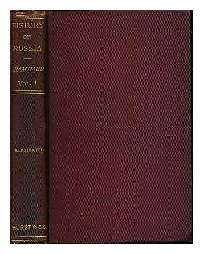 RAMBUAD, ALFRED. LANG, LEONORA B. [TRANS.] - The History of Russia: from the earliest times to 1877: volume I ; with illustrations