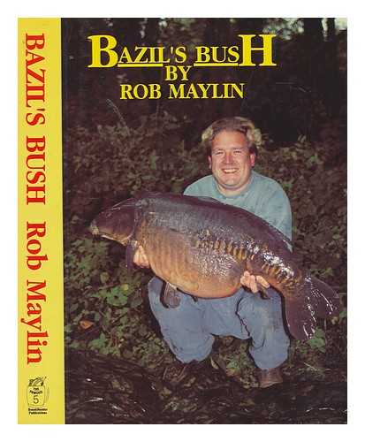 MAYLIN, ROB - Bazil's bush : the story of a man and his obsession