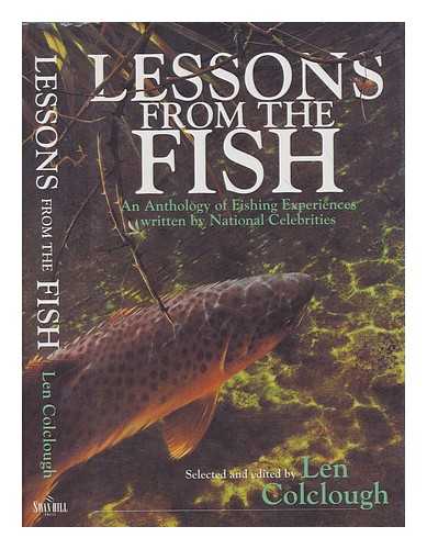 COLCLOUGH, LEN - Lessons from the fish : an anthology of fishing experiences / written by national celebrities ; selected, edited, and with an introduction by Len Colclough ; illustrations by Terence Lambert