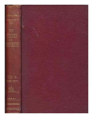 DICKENS, CHARLES (1812-1870) - The letters of Charles Dickens. Vol.3 1836 to 1870 / edited by his sister-in-law and his eldest daughter