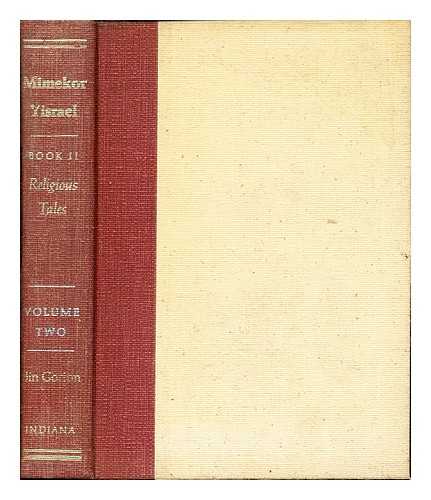 BERDICHEVSKY, MICAH JOSEPH (1865-1921). BIN GORION, MICHA JOSEPH. BIN-GORION, EMANUEL (1903-1987). LASK, I. M - Mimekor Yisrael : classical Jewish folktales / collected by Micha Joseph Bin Gorion ; edited by Emanuel bin Gorion ; translated [from the Hebrew] by I.M. Lask ; introduction by Dan Ben-Amos: volume II