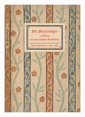 NAUMANN, HANS - Die Minnesinger in Bildern der Mannessischen Handschrift / mit einem Geleitwort von Hans Naumann