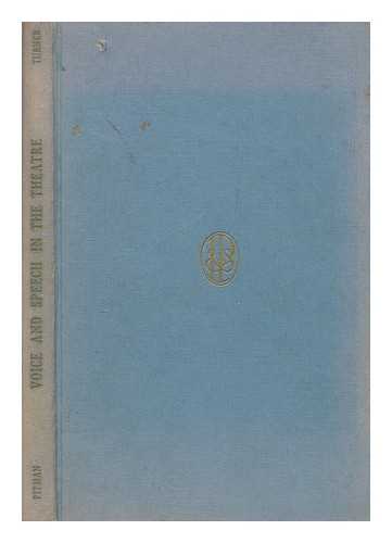 TURNER, J. CLIFFORD (JAMES CLIFFORD) - Voice and speech in the theatre