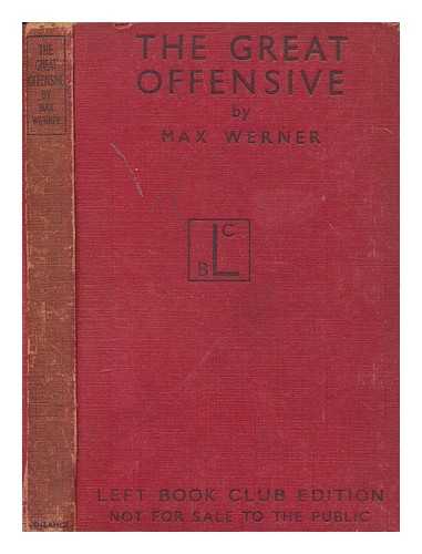 WERNER, MAX - The great offensive : the strategy of coalition warfare