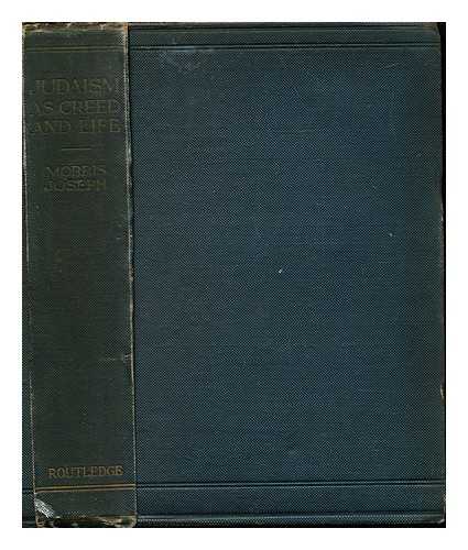 JOSEPH, MORRIS (1848-1930) - Judaism as creed and life