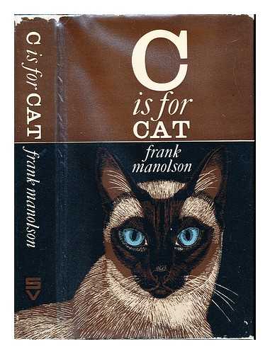 MANOLSON, FRANK [VETERINARIAN] - C is for Cat ... Drawings by Harry Titcombe