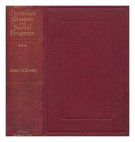 DENNIS, JAMES S - Christian missions and social progress [3] : a sociological study of foreign missions: volume three