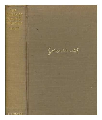 MEREDITH, GEORGE (1828-1909) - George Meredith : letters / collected and edited by his son - Volume 2 1882-1909