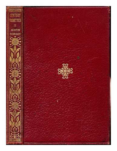 DOBSON, AUSTIN (1840-1921) - Eighteenth century vignettes : second series / Austin Dobson