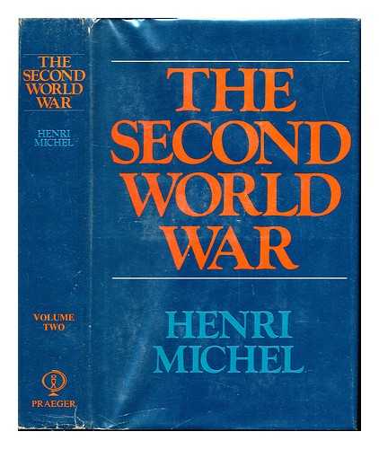 MICHEL, HENRI (1907-1986) - The Second World War / Henri Michel ; translated by Douglas Parmee: volume 2: Book Four: The Defeat of Germany