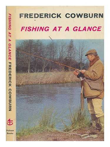 COWBURN, FREDERICK - Fishing at a glance. [With plates, including portraits]