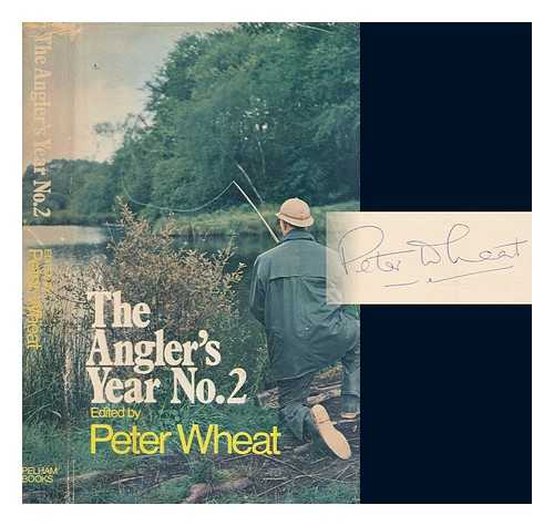 WHEAT, PETER - The angler's year no.2