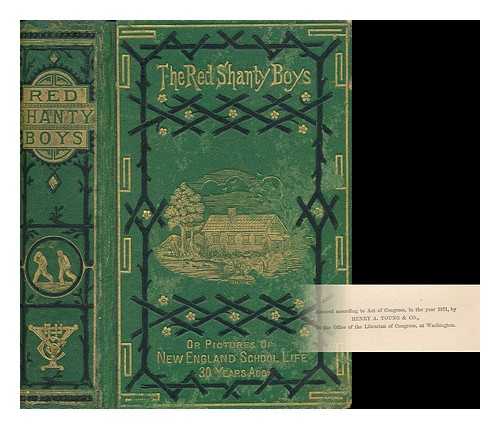 LUDLOW, PARK, PSEUD. [I. E. THERON BROWN. ] - The Red-Shanty Boys; Or, Pictures of New-England School-Life Thirty Years Ago