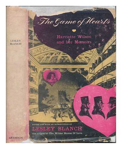 WILSON, HARRIETTE (1786-1846) - Memoirs of Harriette Wilson: The Game of Hearts. H. Wilson and her memoirs. Selected and edited with an introduction by Lesley Blanch