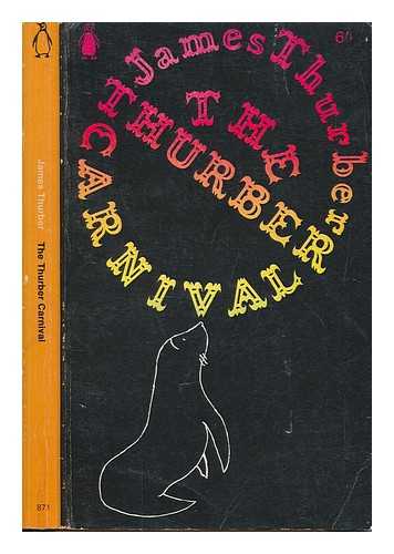 THURBER, JAMES - The Thurber Carnival (written and illustrated by James Thurber)
