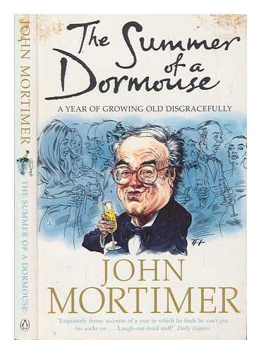 MORTIMER, JOHN (1923-2009) - The summer of a dormouse