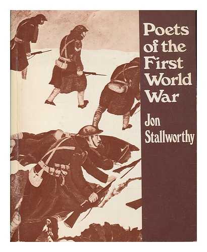 STALLWORTHY, JON - Poets of the First World War