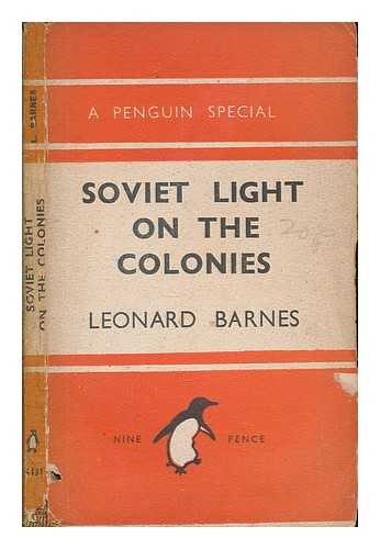 BARNES, LEONARD (1895-) - Soviet light on the colonies