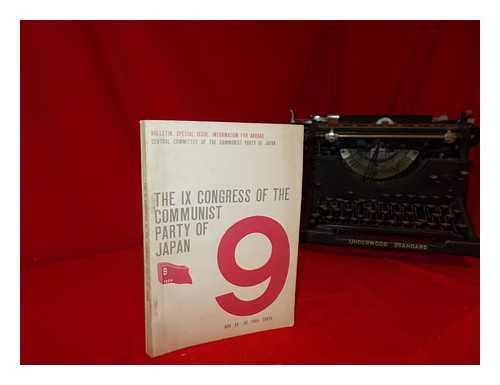 CENTRAL COMMITTEE OF THE COMMUNIST PARTY OF JAPAN - Bulletin, Special Issue, Information for Abroad: The IX Congress of the Communist Party of Japan - Nov. 24-30, 1964, Tokyo