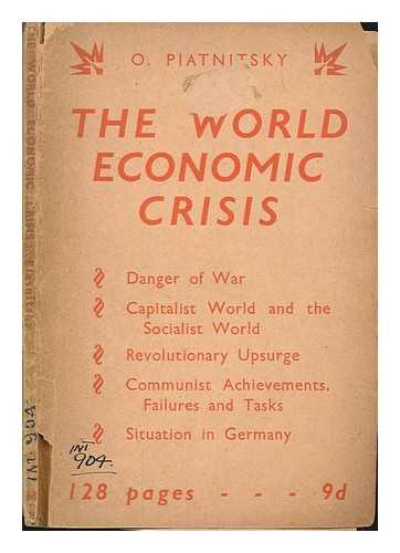 PIATNITSKY, O - The World Economic Crisis: The Revolutionary Upsurge and the Tasks of the Communist Parties