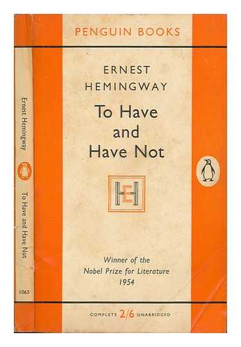 HEMINGWAY, ERNEST (1899-1961) - To have and have not