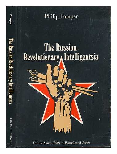 POMPER, PHILIP - The Russian revolutionary intelligentsia