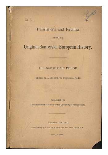 ROBINSON, JAMES HARVEY (EDITED BY) - Translations and reprints from the original sources of European history: The Napoleonic Period