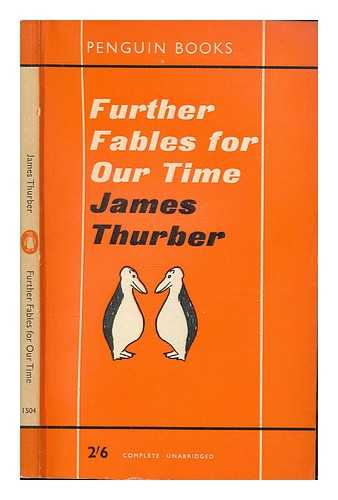 THURBER, JAMES (1894-1961) - Further Fables for our Time - Illustrated by the author