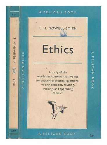 NOWELL-SMITH, P. H. (PATRICK HORACE) - Ethics / P.H. Nowell-Smith