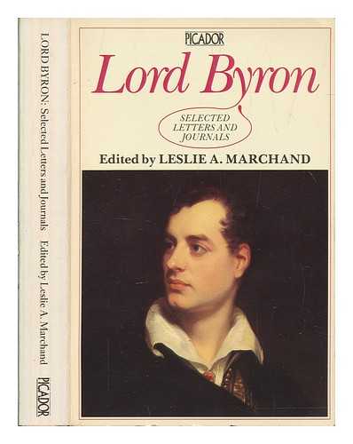 BYRON, GEORGE GORDON BYRON BARON (1788-1824) - Lord Byron : selected letters and journals / edited by Leslie A. Marchand