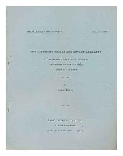 BOITER, ALBERT - The literary trials and soviet legality - A discussion of some basic defects in the system of administering justice in the USSR