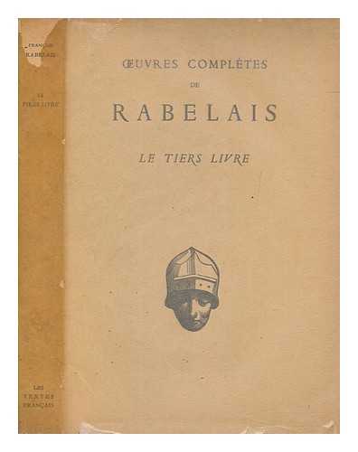 RABELAIS, FRANOIS - Le tiers livre / Franois Rabelais ; texte tabli et prsent par Jean Plattard