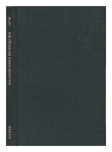 Blau, Lajos (1861-1936) - Die jdische Ehescheidung und der jdische Scheidebrief : eine historische Untersuchung : Budapest, 1911-12 / Ludwig Blau - Volume 1