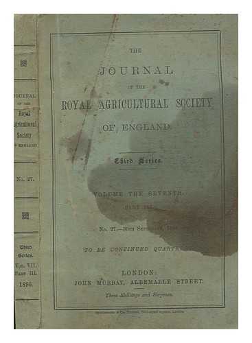 ROYAL AGRICULTURAL SOCIETY OF ENGLAND - The journal of the Royal Agricultural Society of England - Third Series - Volume the Seventh Part 3 - No. 27 - 30 September 1896