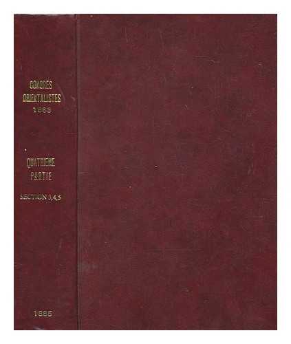 INTERNATIONAL CONGRESS OF ORIENTALISTS (6TH : 1883 : LEIDEN) - Actes du sixime Congrs Internationale des Orientalistes tenu en 1883  Leide - Quatrieme partie - Sections 3: Africaine, 4: De l'extrene-orient et 5: Polynesienne