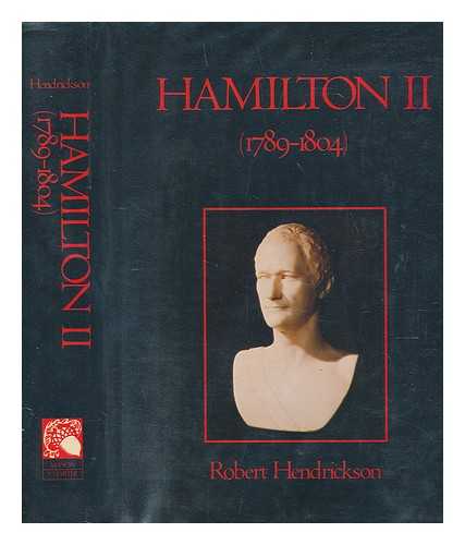 HENDRICKSON, ROBERT - Hamilton. Vol. 2, 1789-1804