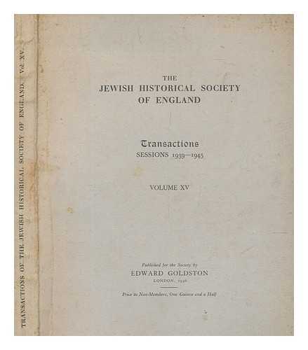 JEWISH HISTORICAL SOCIETY OF ENGLAND - The Jewish Historical Society of England - Transactions - Sessions 1939-1945 - Volume 15