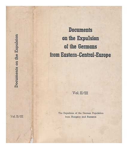 GERMANY (WEST). BUNDESMINISTERIUM FR VERTRIEBENE, FLCHTLINGE UND KRIEGSGESCHDIGTE - The fate of the Germans in Hungary : a selection and translation from Dokumentation der Deutschen aus ost-mitteleuropa / edited by Theodor Schieder [etc.]