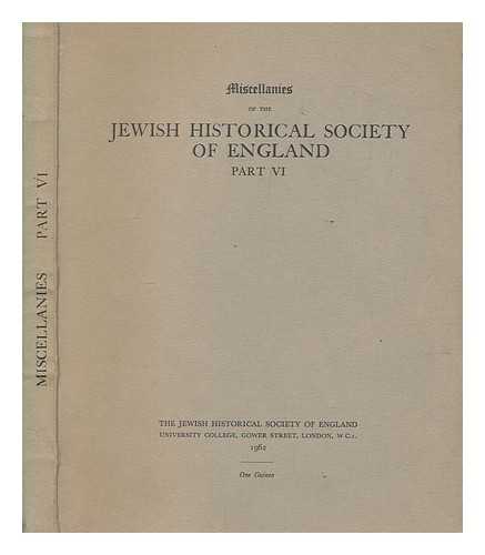 JEWISH HISTORICAL SOCIETY OF ENGLAND - Miscellanies of the Jewish Historical Society of England Part 6