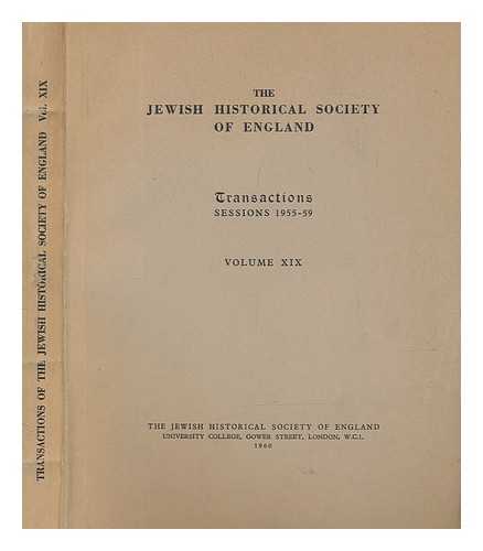 JEWISH HISTORICAL SOCIETY OF ENGLAND - The Jewish Historical Society of England - Transactions: Sessions 1955-59 Volume 19