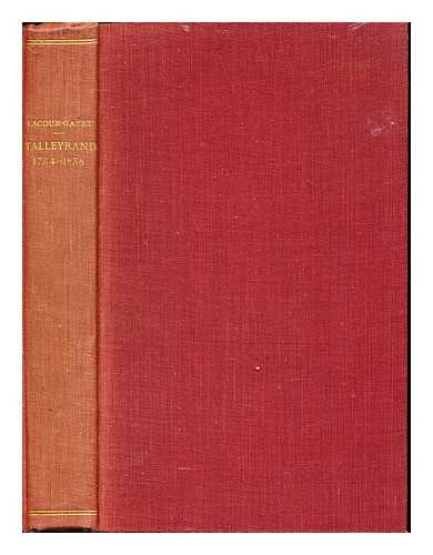 LACOUR-GAYET, GEORGES (1856-1935) - Talleyrand, 1754-1838 / G. Lacour-Gayet: Volume I: 1754-1799